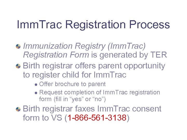 Imm. Trac Registration Process Immunization Registry (Imm. Trac) Registration Form is generated by TER