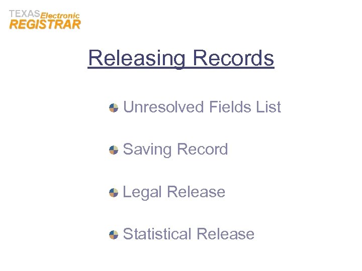 Releasing Records Unresolved Fields List Saving Record Legal Release Statistical Release 