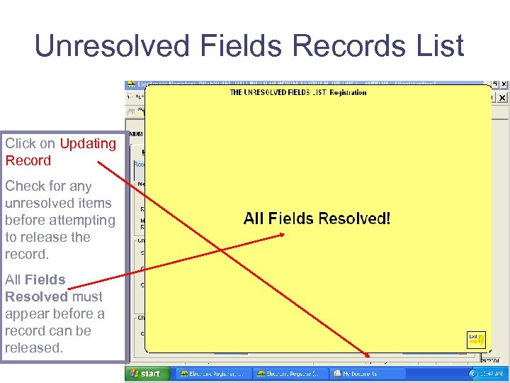 Unresolved Fields Records List Click on Updating Record Check for any unresolved items before