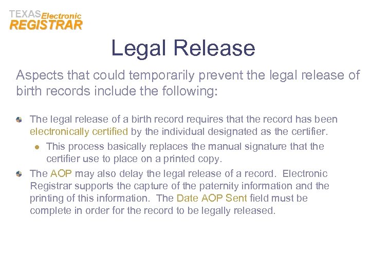 Legal Release Aspects that could temporarily prevent the legal release of birth records include