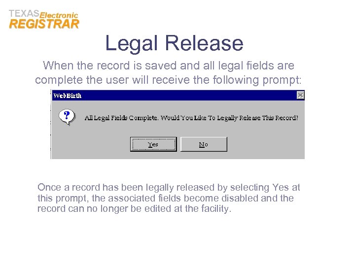 Legal Release When the record is saved and all legal fields are complete the