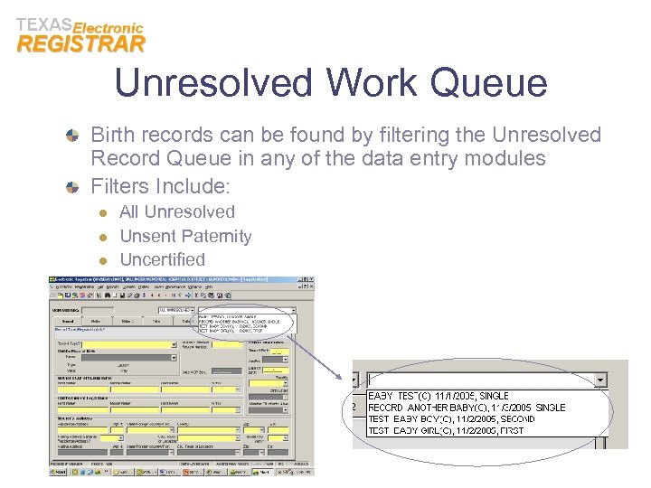 Unresolved Work Queue Birth records can be found by filtering the Unresolved Record Queue