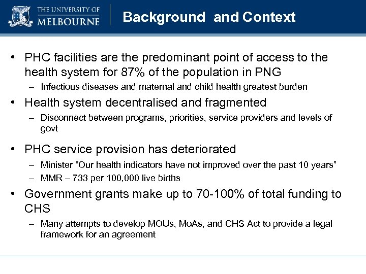 Background and Context • PHC facilities are the predominant point of access to the