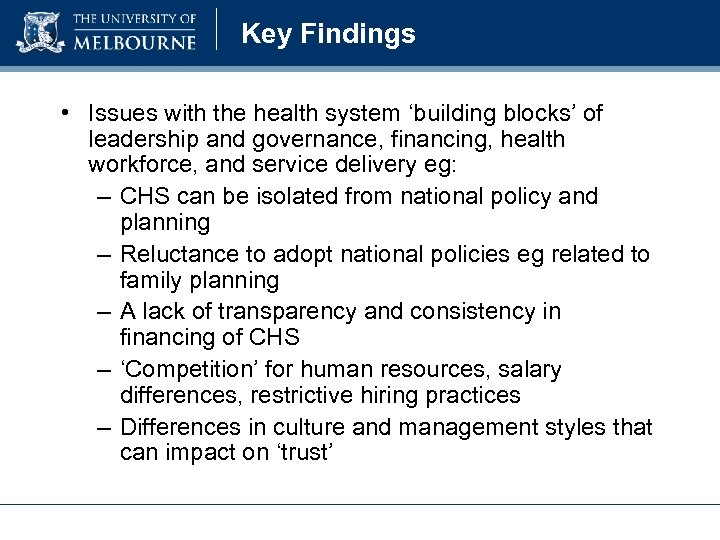 Key Findings • Issues with the health system ‘building blocks’ of leadership and governance,