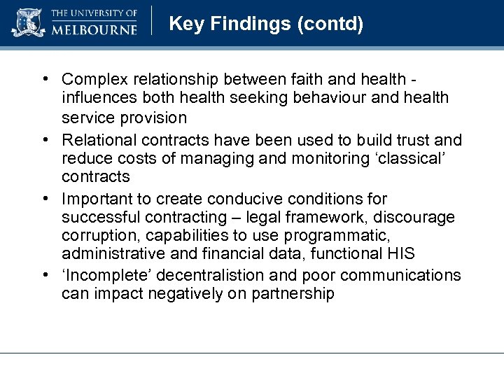 Key Findings (contd) • Complex relationship between faith and health influences both health seeking