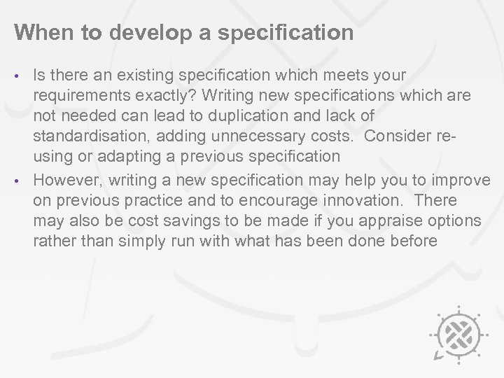 When to develop a specification Is there an existing specification which meets your requirements