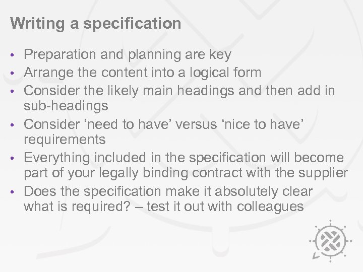 Writing a specification • • • Preparation and planning are key Arrange the content