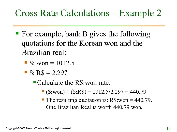 Cross Rate Calculations – Example 2 § For example, bank B gives the following