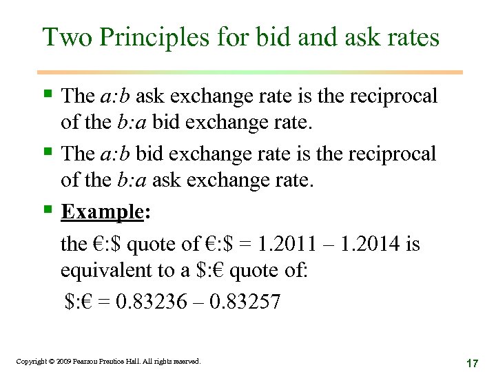Two Principles for bid and ask rates § The a: b ask exchange rate