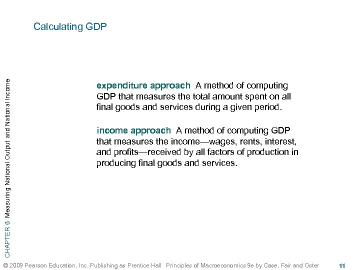 CHAPTER 6 Measuring National Output and National Income Calculating GDP expenditure approach A method