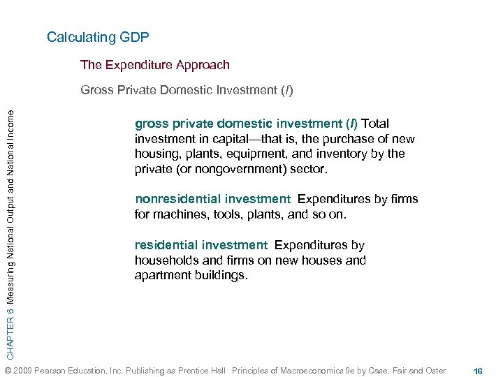 Calculating GDP The Expenditure Approach CHAPTER 6 Measuring National Output and National Income Gross