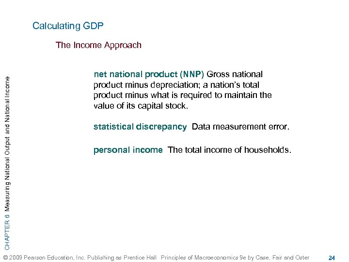 Calculating GDP CHAPTER 6 Measuring National Output and National Income The Income Approach net