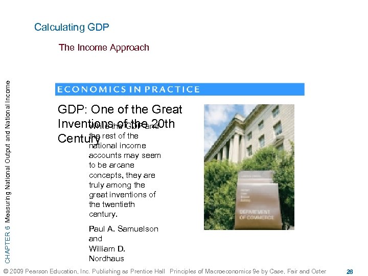 Calculating GDP CHAPTER 6 Measuring National Output and National Income The Income Approach GDP: