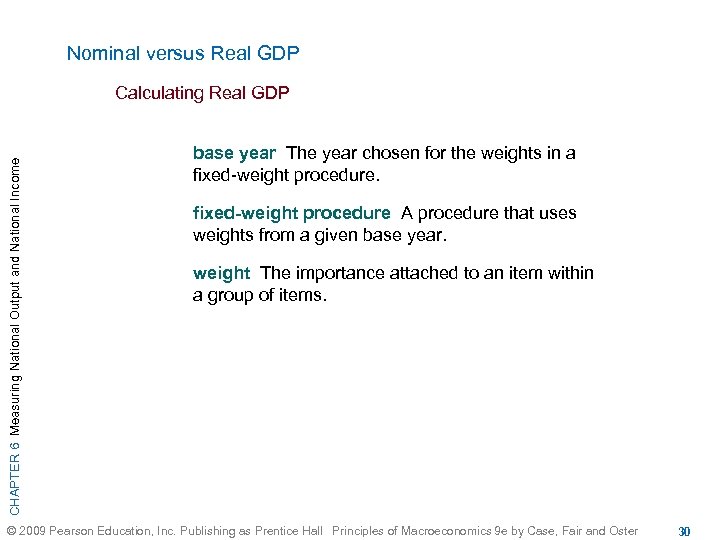 Nominal versus Real GDP CHAPTER 6 Measuring National Output and National Income Calculating Real