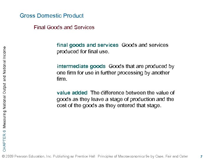 Gross Domestic Product CHAPTER 6 Measuring National Output and National Income Final Goods and