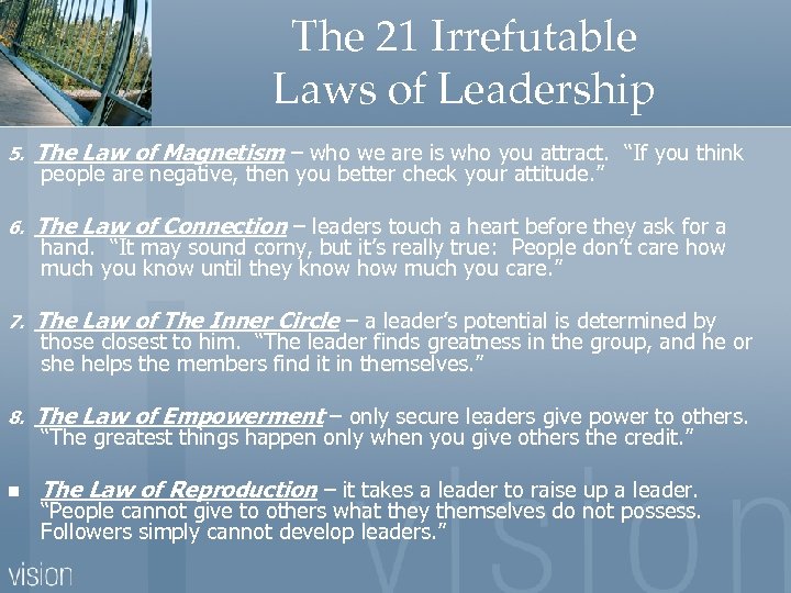 The 21 Irrefutable Laws of Leadership 5. The Law of Magnetism – who we