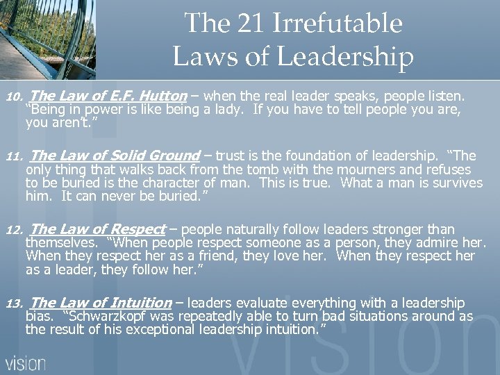 The 21 Irrefutable Laws of Leadership 10. 11. 12. 13. The Law of E.