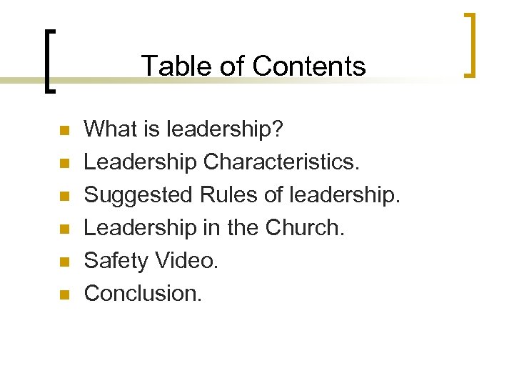 Table of Contents n n n What is leadership? Leadership Characteristics. Suggested Rules of