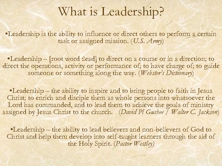 What is Leadership? • Leadership is the ability to influence or direct others to