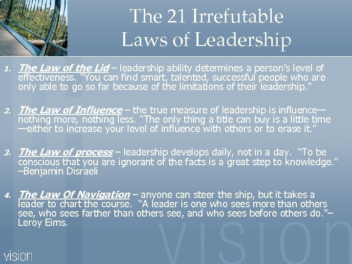 The 21 Irrefutable Laws of Leadership 1. The Law of the Lid – leadership
