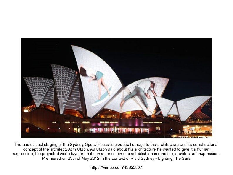 The audiovisual staging of the Sydney Opera House is a poetic homage to the