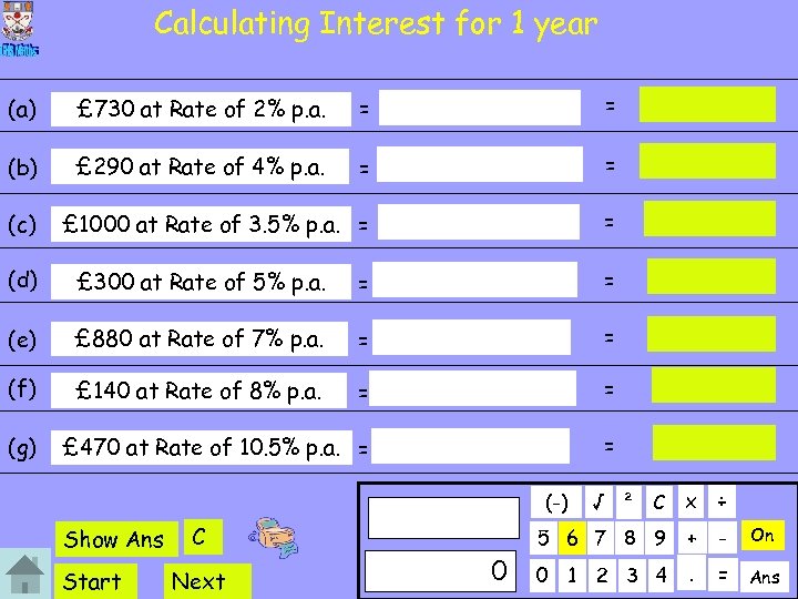 Calculating Interest for 1 year (a) £ 730 at Rate of 2% p. a.