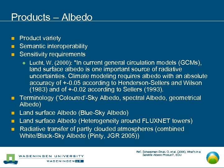 Products – Albedo n n n n Product variety Semantic interoperability Sensitivity requirements l