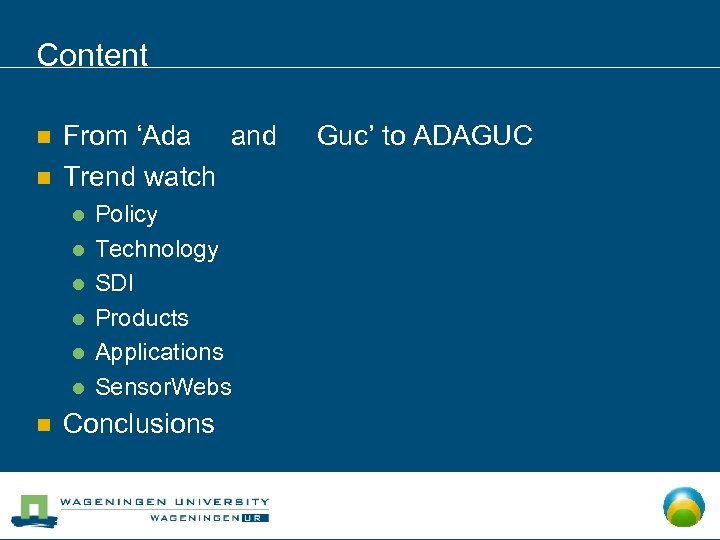 Content n n From ‘Ada and Trend watch l l l n Policy Technology