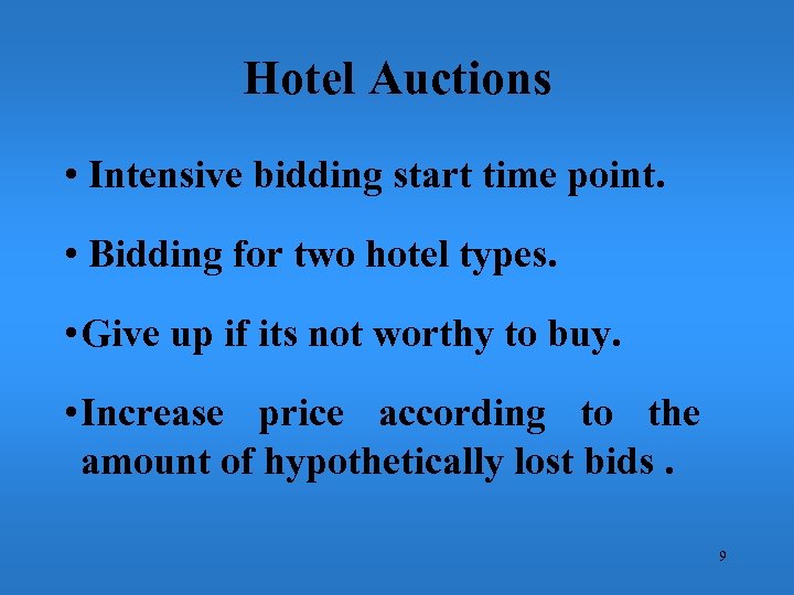 Hotel Auctions • Intensive bidding start time point. • Bidding for two hotel types.