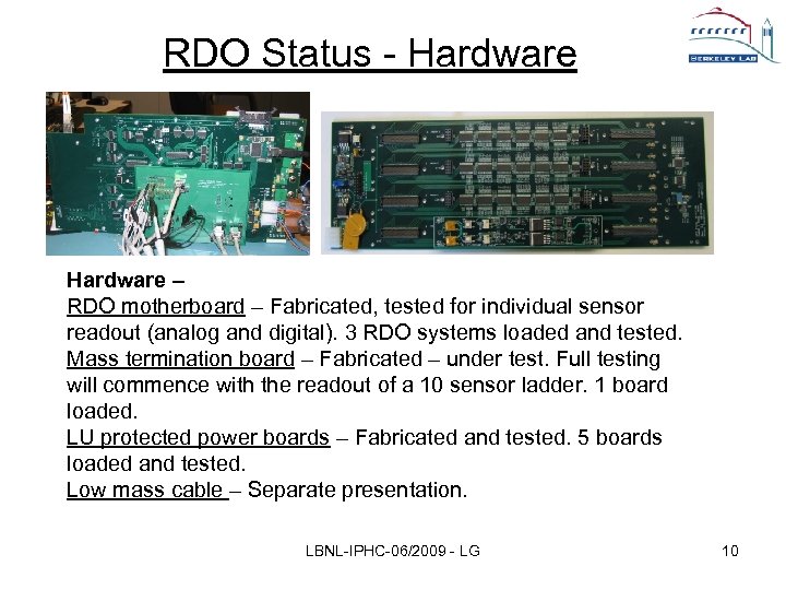 RDO Status - Hardware – RDO motherboard – Fabricated, tested for individual sensor readout