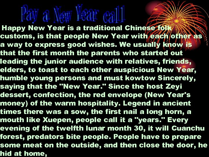 Happy New Year is a traditional Chinese folk customs, is that people New Year