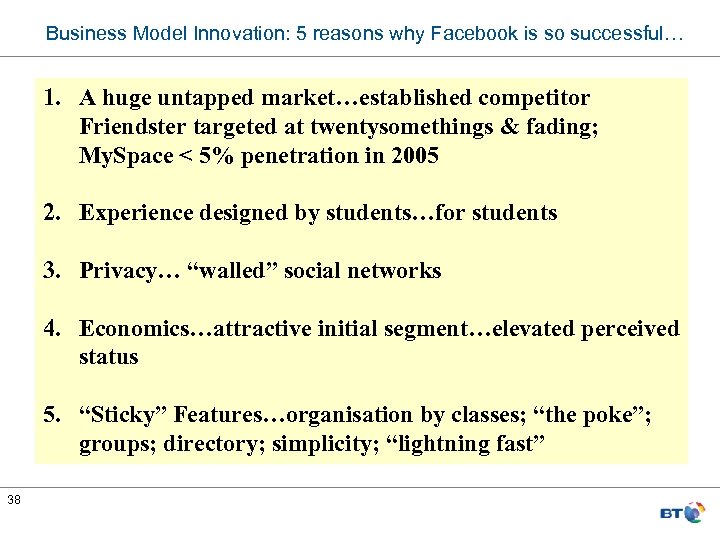 Business Model Innovation: 5 reasons why Facebook is so successful… 1. A huge untapped