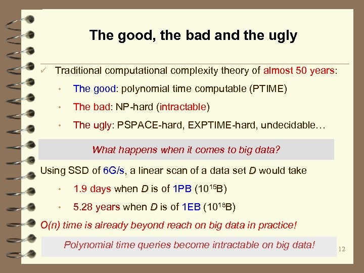 The good, the bad and the ugly ü Traditional computational complexity theory of almost