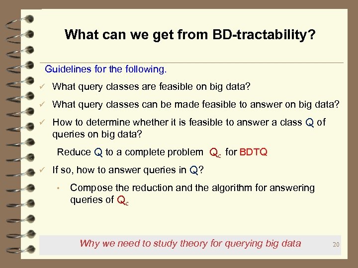 What can we get from BD-tractability? Guidelines for the following. ü What query classes