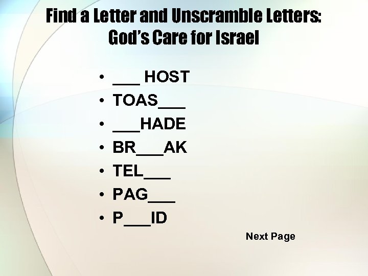 Find a Letter and Unscramble Letters: God’s Care for Israel • • ___ HOST
