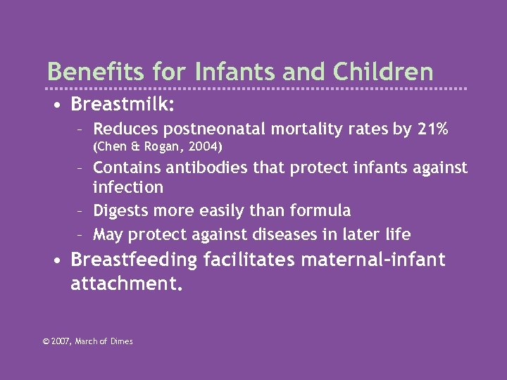 Benefits for Infants and Children • Breastmilk: – Reduces postneonatal mortality rates by 21%