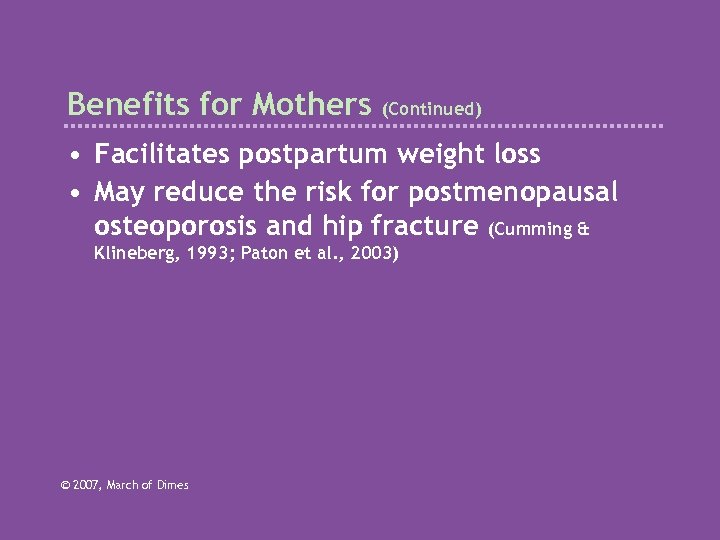 Benefits for Mothers (Continued) • Facilitates postpartum weight loss • May reduce the risk