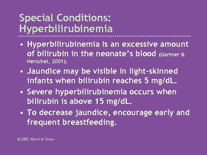 Special Conditions: Hyperbilirubinemia • Hyperbilirubinemia is an excessive amount of bilirubin in the neonate’s