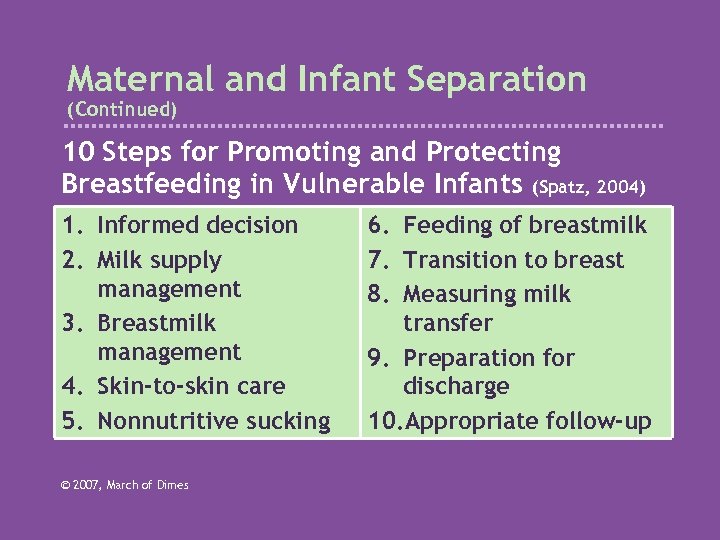 Maternal and Infant Separation (Continued) 10 Steps for Promoting and Protecting Breastfeeding in Vulnerable