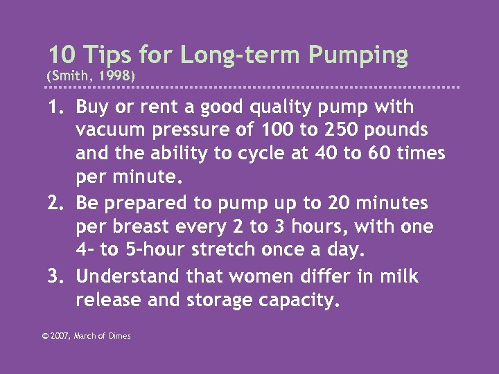 10 Tips for Long-term Pumping (Smith, 1998) 1. Buy or rent a good quality