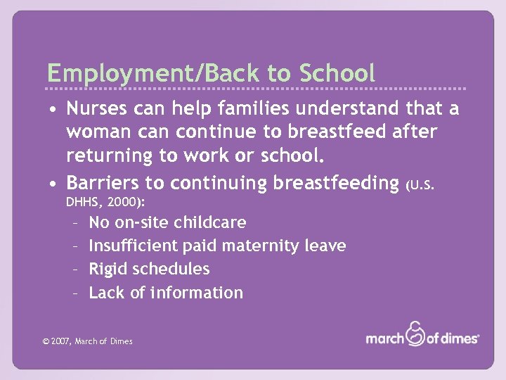 Employment/Back to School • Nurses can help families understand that a woman continue to