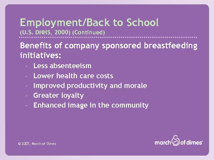 Employment/Back to School (U. S. DHHS, 2000) (Continued) Benefits of company sponsored breastfeeding initiatives:
