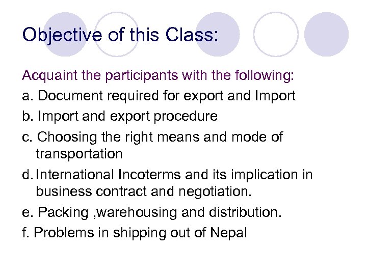 Objective of this Class: Acquaint the participants with the following: a. Document required for