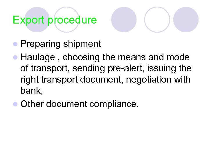 Export procedure l Preparing shipment l Haulage , choosing the means and mode of