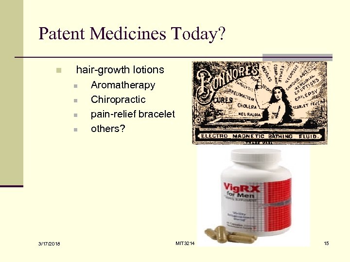 Patent Medicines Today? n 3/17/2018 hair-growth lotions n Aromatherapy n Chiropractic n pain-relief bracelet