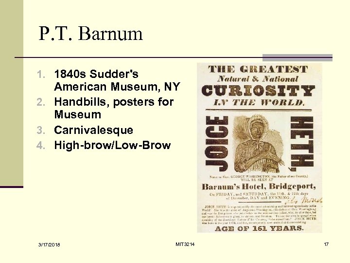 P. T. Barnum 1. 1840 s Sudder's American Museum, NY 2. Handbills, posters for
