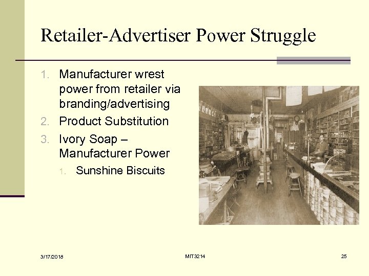 Retailer-Advertiser Power Struggle 1. Manufacturer wrest power from retailer via branding/advertising 2. Product Substitution