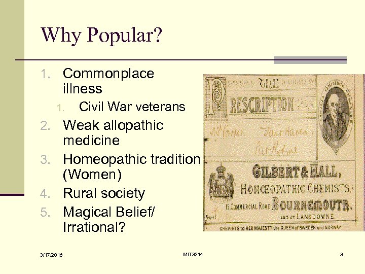 Why Popular? 1. Commonplace illness 1. Civil War veterans 2. Weak allopathic medicine 3.