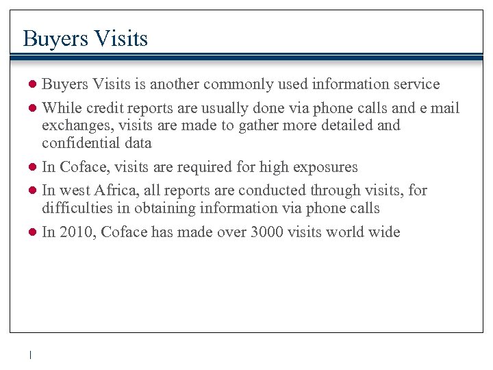 Buyers Visits ● Buyers Visits is another commonly used information service ● While credit