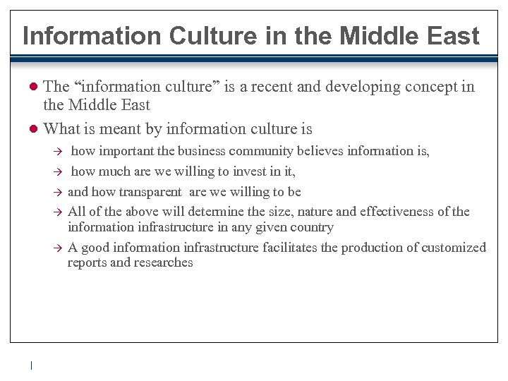 Information Culture in the Middle East ● The “information culture” is a recent and